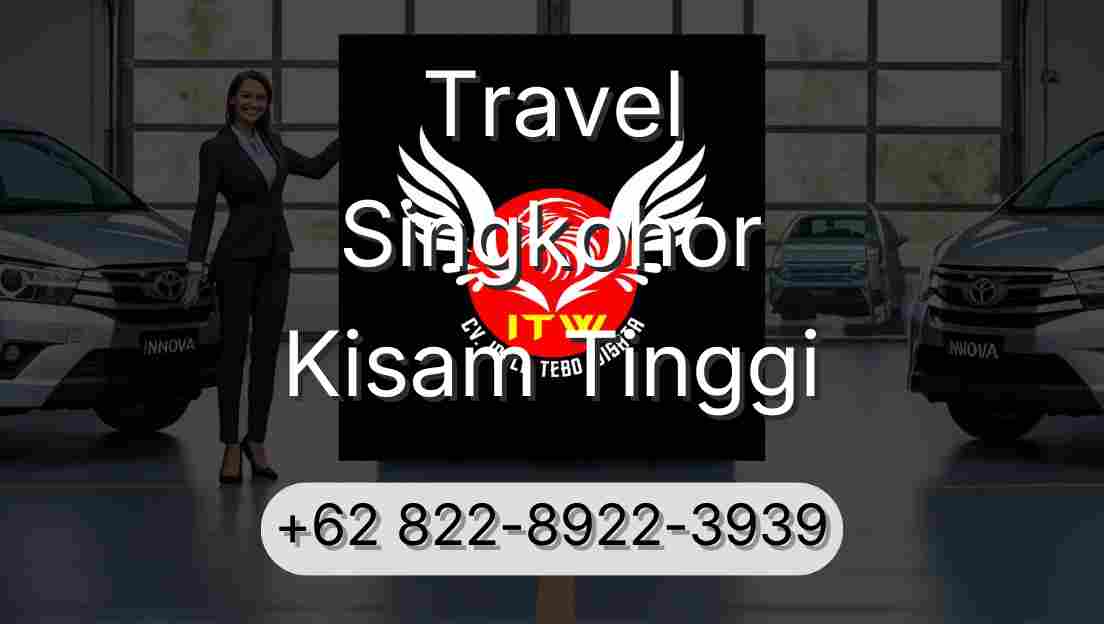 Travel Singkohor Kisam Tinggi