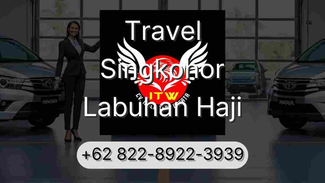 Travel Singkohor Labuhan Haji