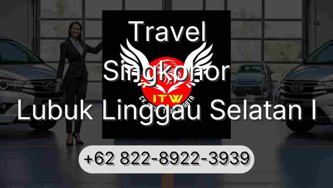 Travel Singkohor Lubuk Linggau Selatan I