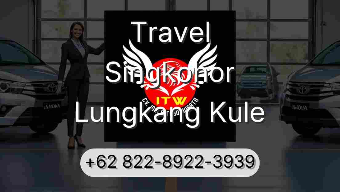 Travel Singkohor Lungkang Kule