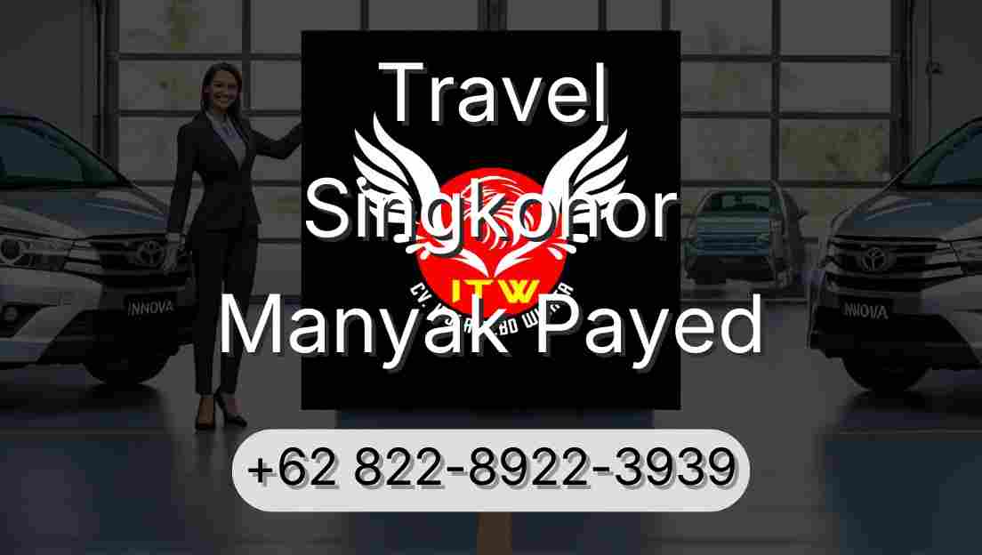 Travel Singkohor Manyak Payed
