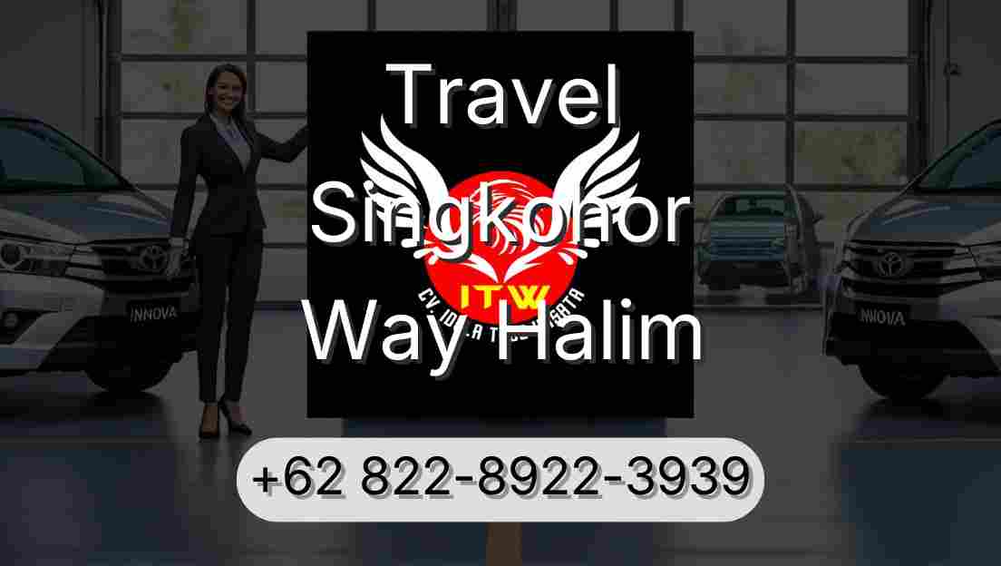 Travel Singkohor Way Halim