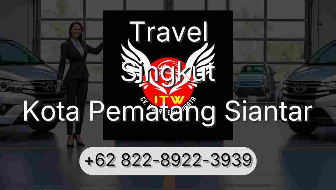 Travel Singkut Kota Pematang Siantar