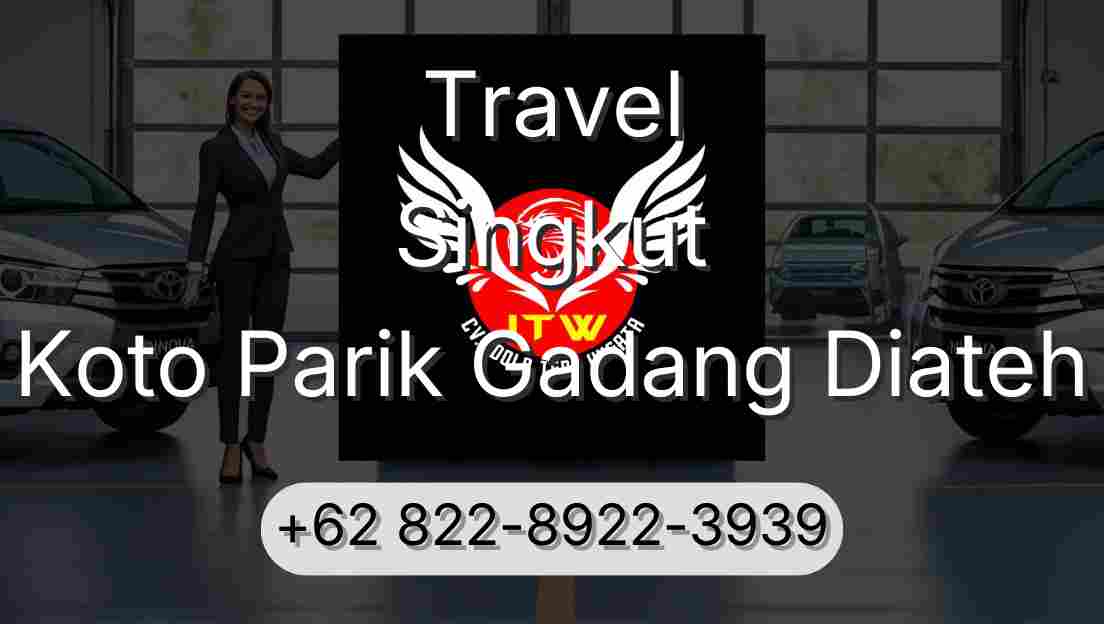 Travel Singkut Koto Parik Gadang Diateh
