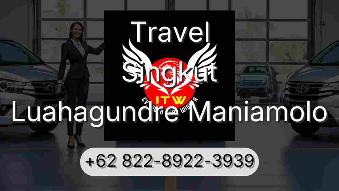 Travel Singkut Luahagundre Maniamolo