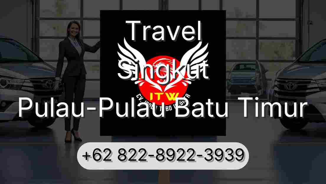 Travel Singkut Pulau-Pulau Batu Timur