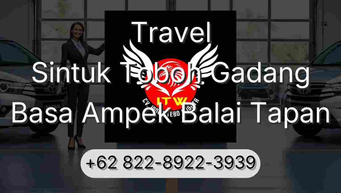 Travel Sintuk Toboh Gadang Basa Ampek Balai Tapan