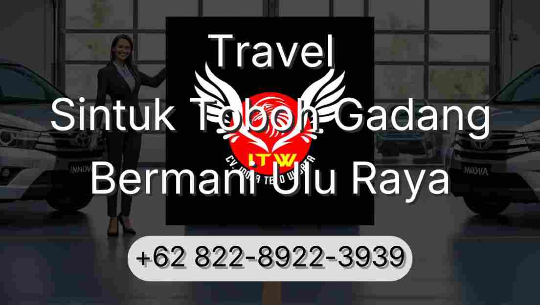 Travel Sintuk Toboh Gadang Bermani Ulu Raya