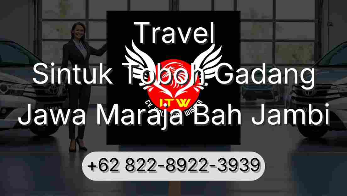 Travel Sintuk Toboh Gadang Jawa Maraja Bah Jambi