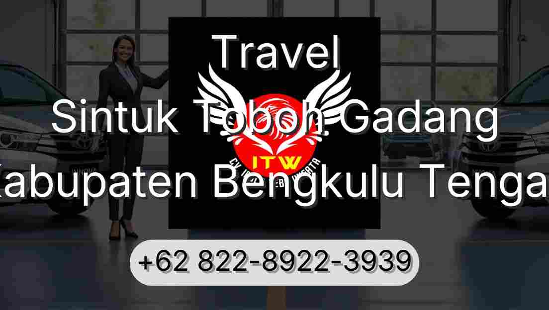 Travel Sintuk Toboh Gadang Kabupaten Bengkulu Tengah