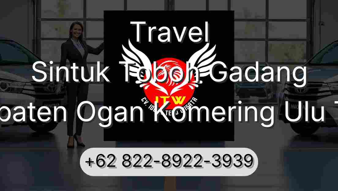 Travel Sintuk Toboh Gadang Kabupaten Ogan Komering Ulu Timur