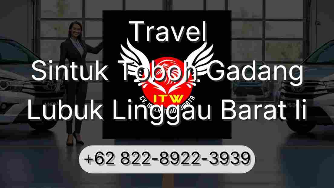 Travel Sintuk Toboh Gadang Lubuk Linggau Barat Ii