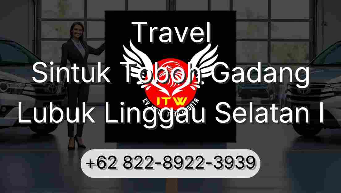 Travel Sintuk Toboh Gadang Lubuk Linggau Selatan I