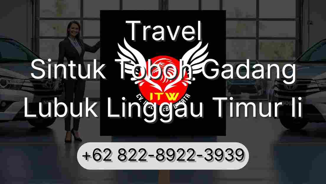 Travel Sintuk Toboh Gadang Lubuk Linggau Timur Ii