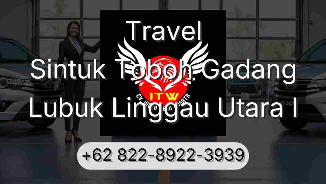 Travel Sintuk Toboh Gadang Lubuk Linggau Utara I