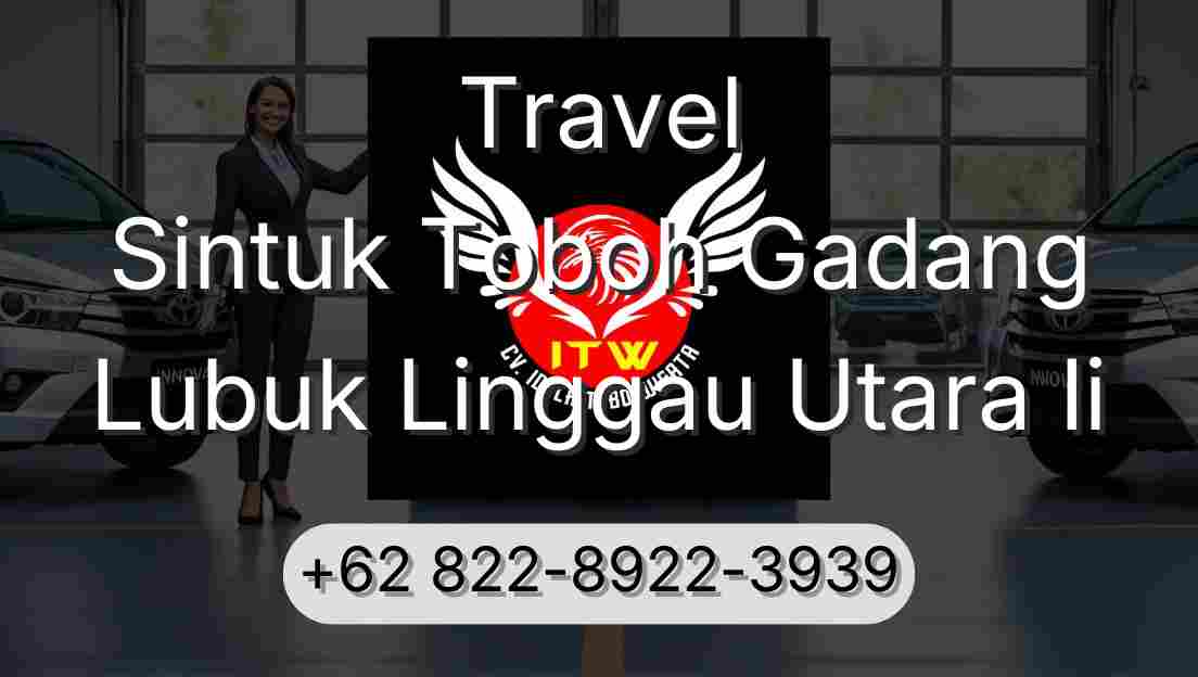 Travel Sintuk Toboh Gadang Lubuk Linggau Utara Ii