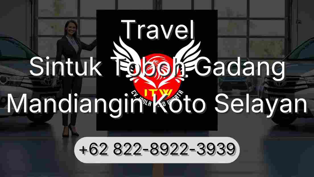 Travel Sintuk Toboh Gadang Mandiangin Koto Selayan