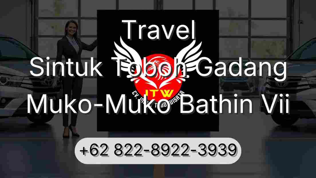 Travel Sintuk Toboh Gadang Muko-Muko Bathin Vii