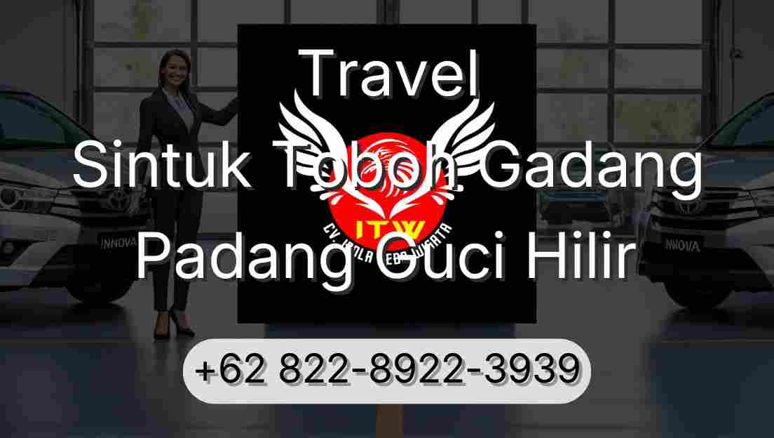 Travel Sintuk Toboh Gadang Padang Guci Hilir