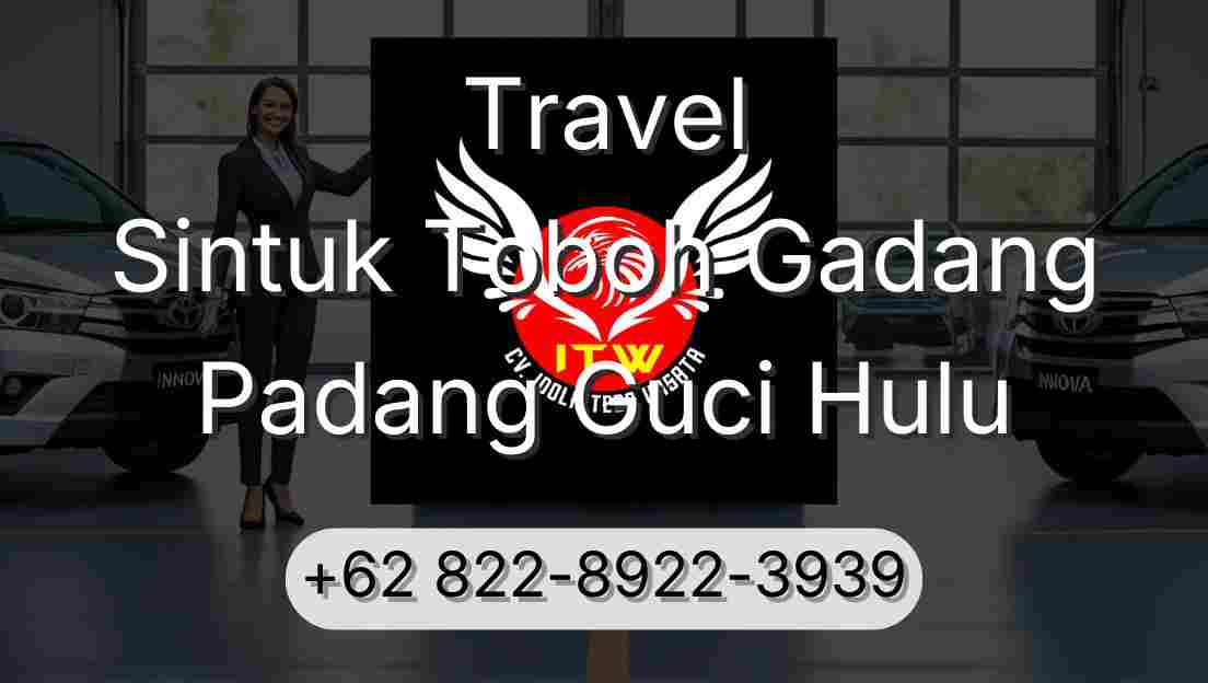 Travel Sintuk Toboh Gadang Padang Guci Hulu