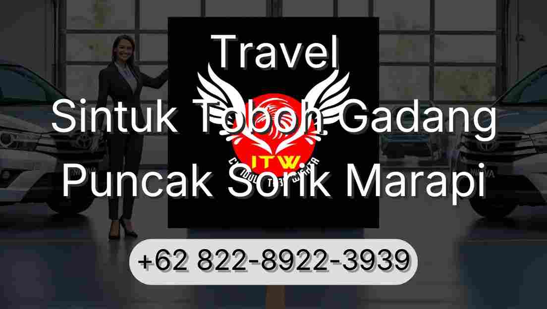 Travel Sintuk Toboh Gadang Puncak Sorik Marapi