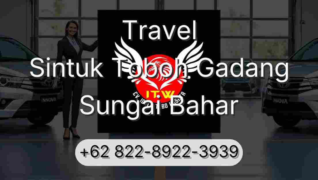 Travel Sintuk Toboh Gadang Sungai Bahar