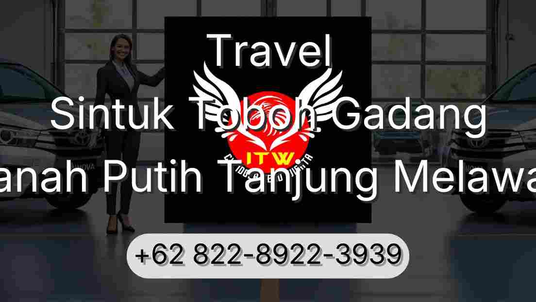 Travel Sintuk Toboh Gadang Tanah Putih Tanjung Melawan