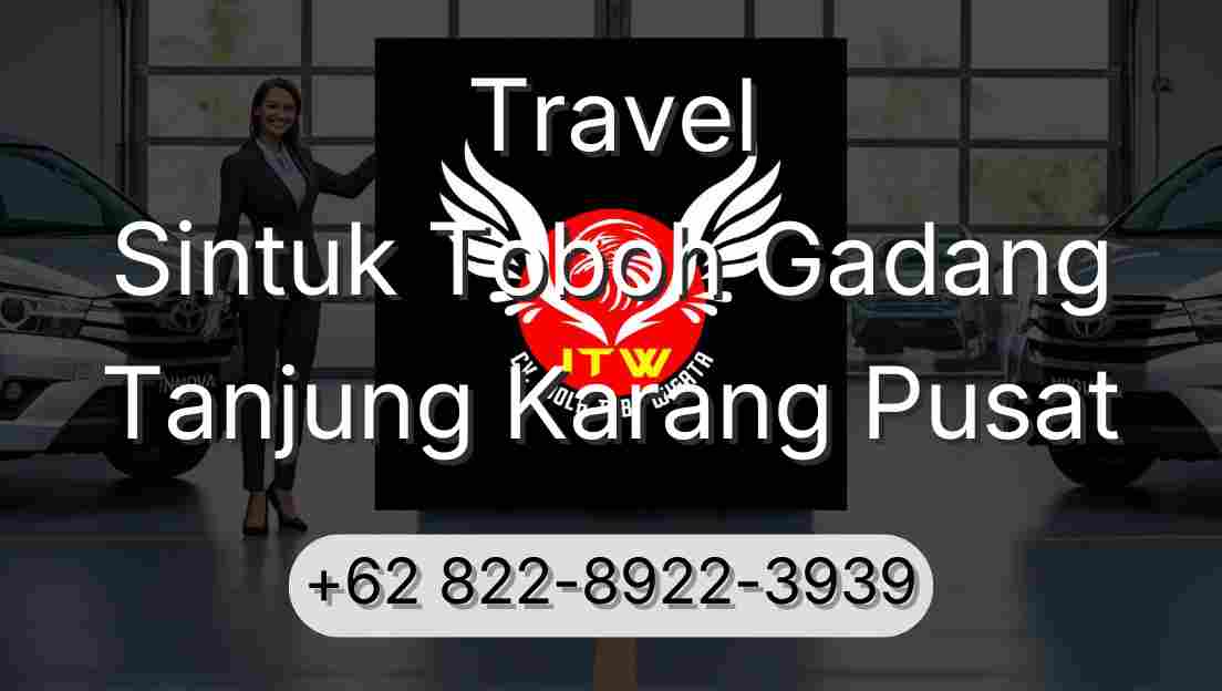 Travel Sintuk Toboh Gadang Tanjung Karang Pusat