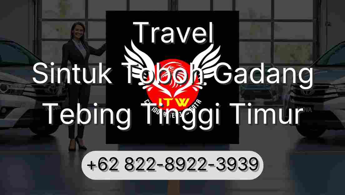 Travel Sintuk Toboh Gadang Tebing Tinggi Timur