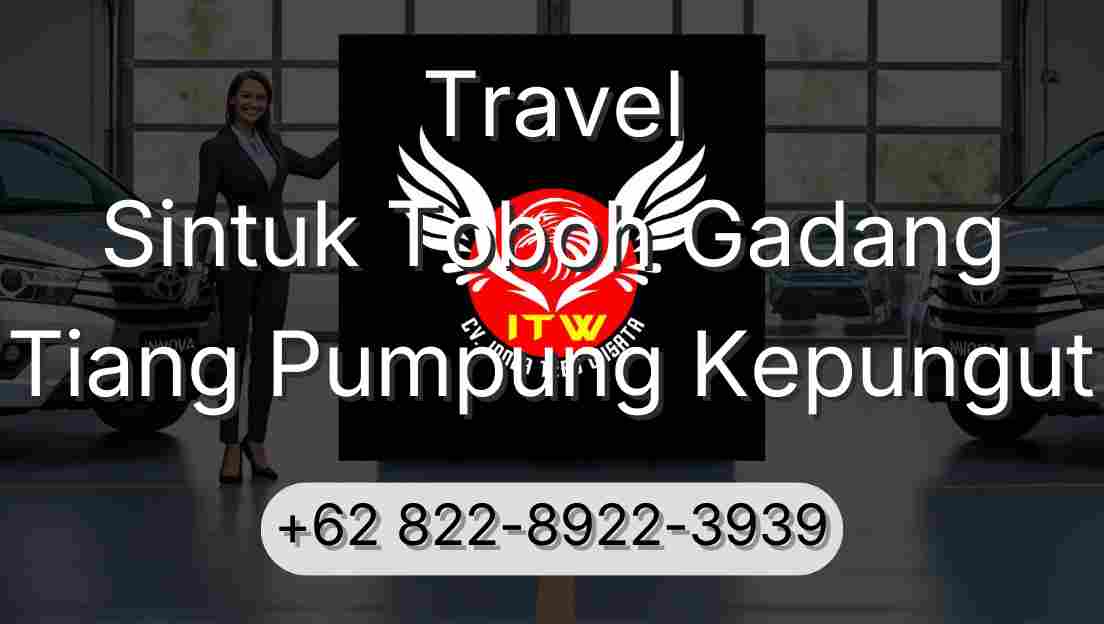 Travel Sintuk Toboh Gadang Tiang Pumpung Kepungut