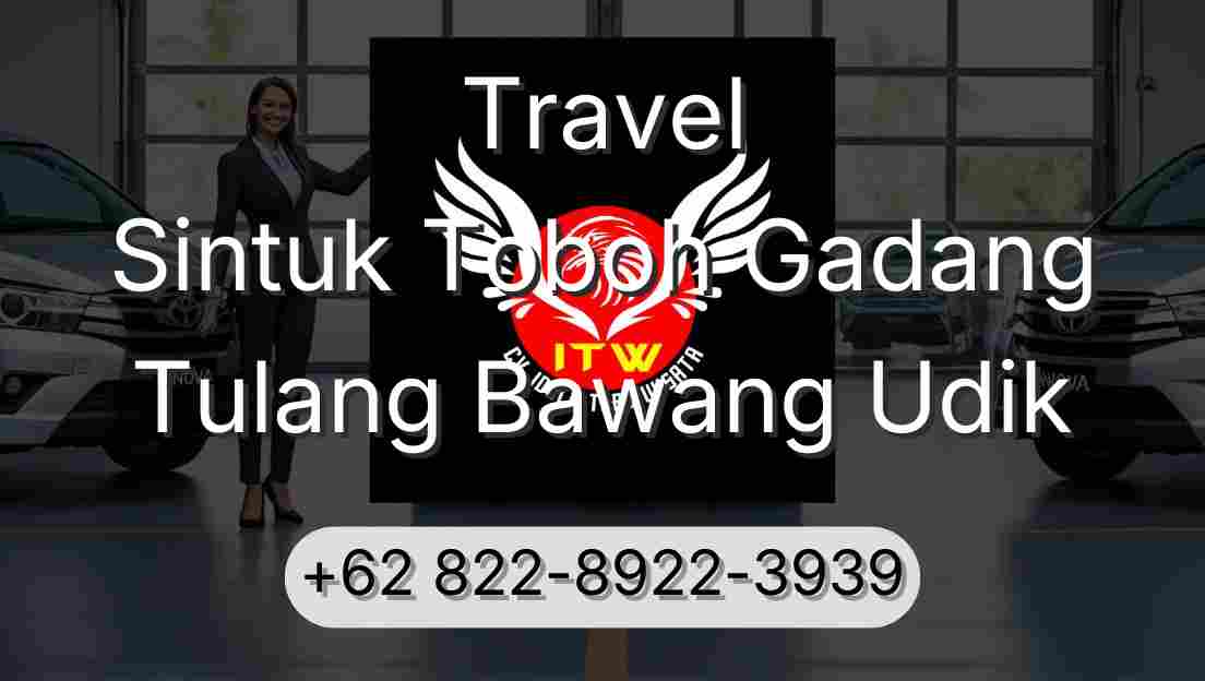 Travel Sintuk Toboh Gadang Tulang Bawang Udik