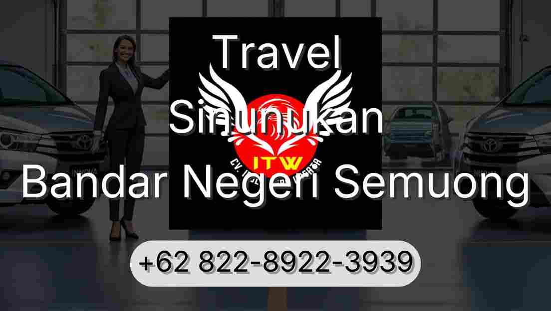 Travel Sinunukan Bandar Negeri Semuong