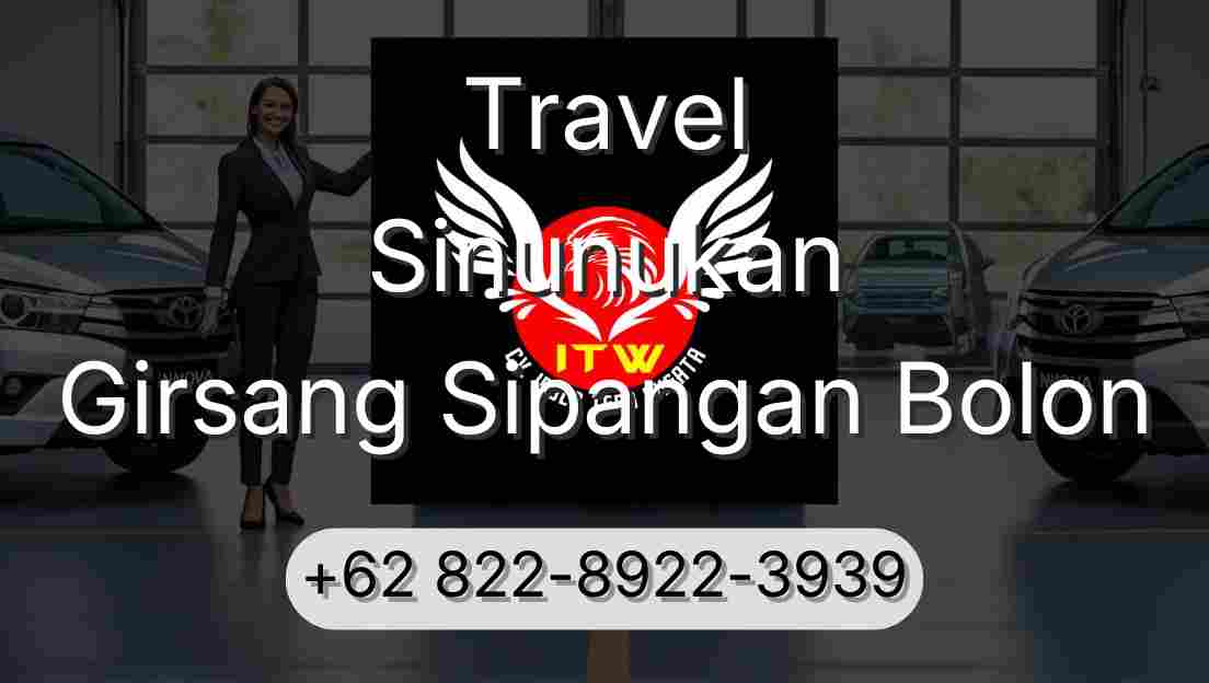 Travel Sinunukan Girsang Sipangan Bolon