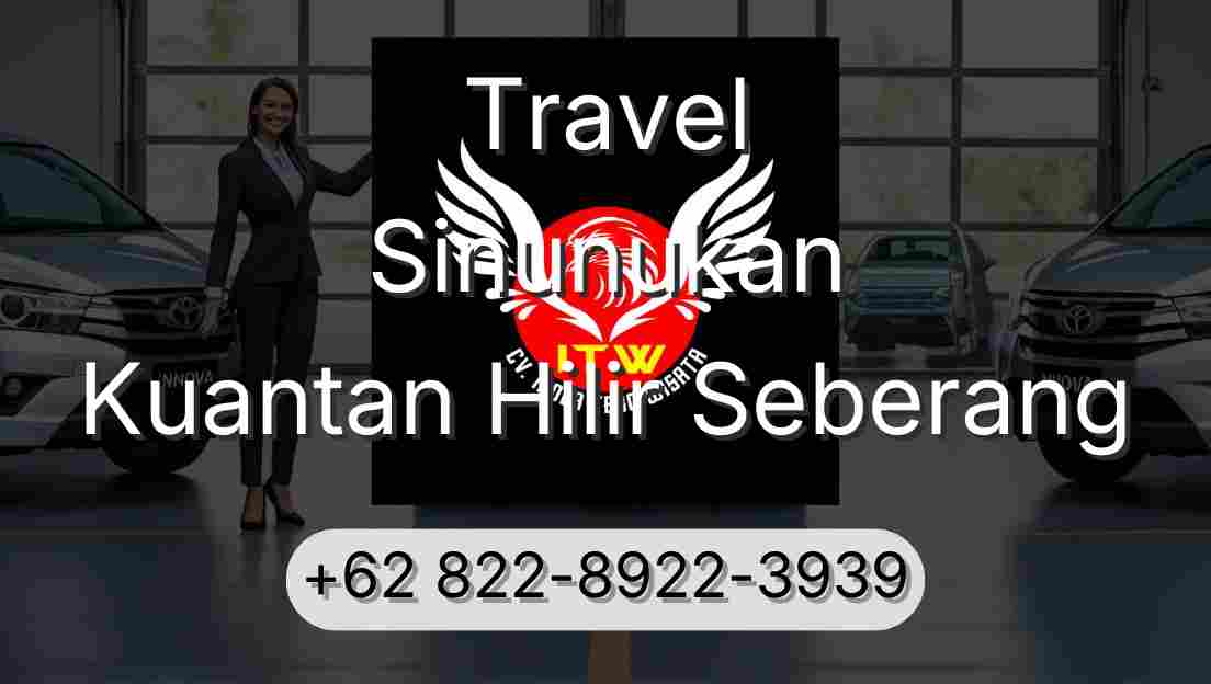 Travel Sinunukan Kuantan Hilir Seberang