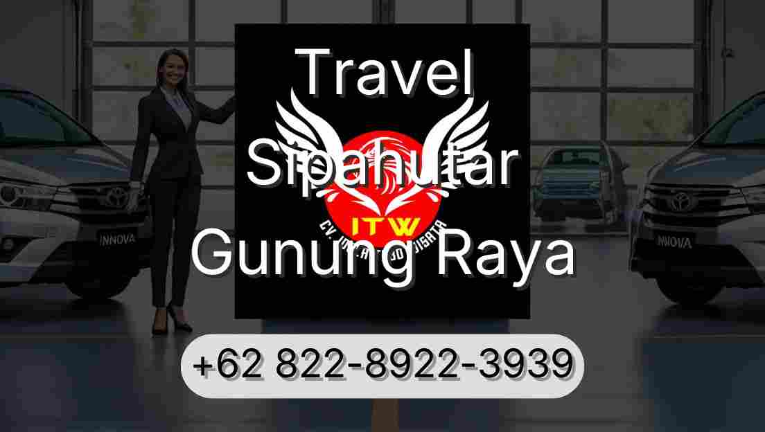 Travel Sipahutar Gunung Raya