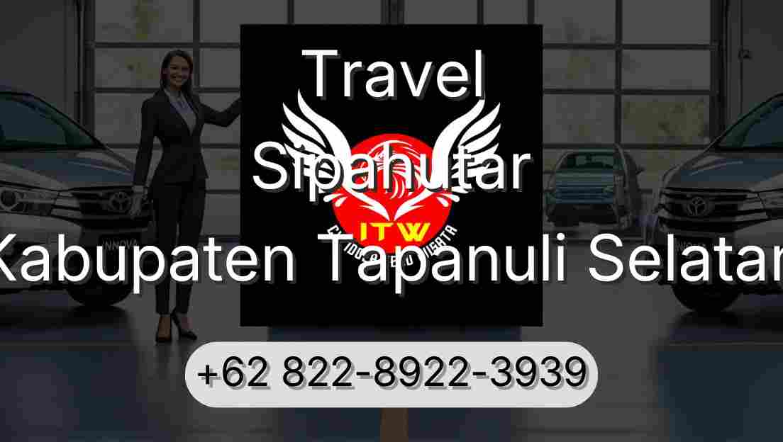 Travel Sipahutar Kabupaten Tapanuli Selatan