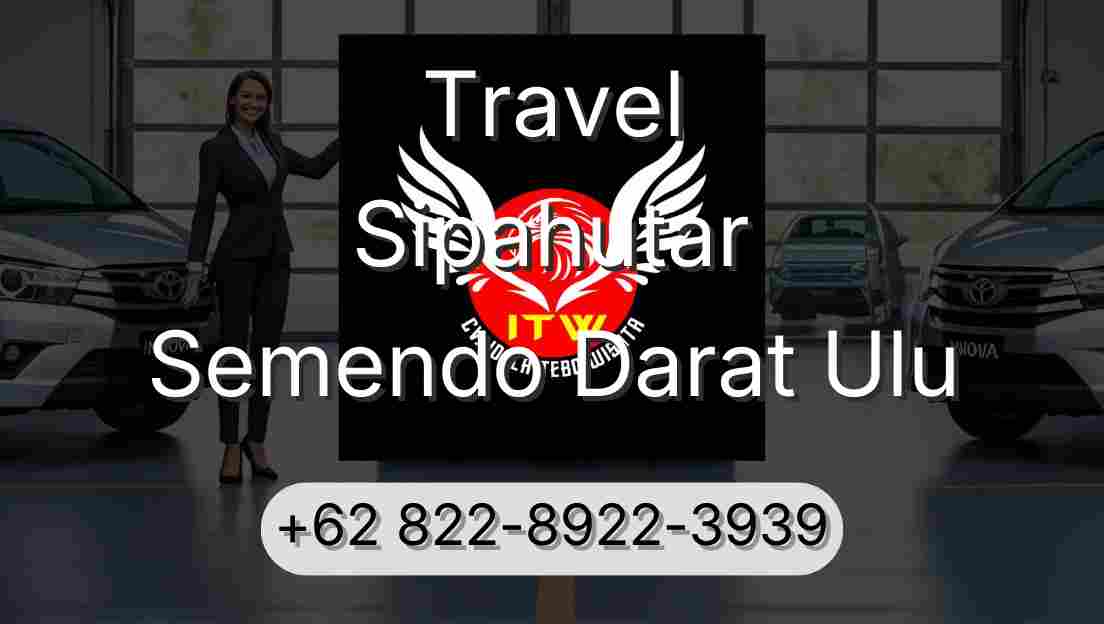 Travel Sipahutar Semendo Darat Ulu