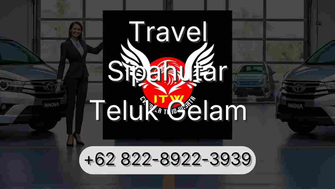 Travel Sipahutar Teluk Gelam