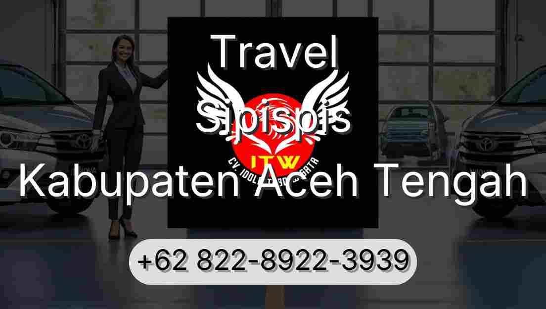 Travel Sipispis Kabupaten Aceh Tengah