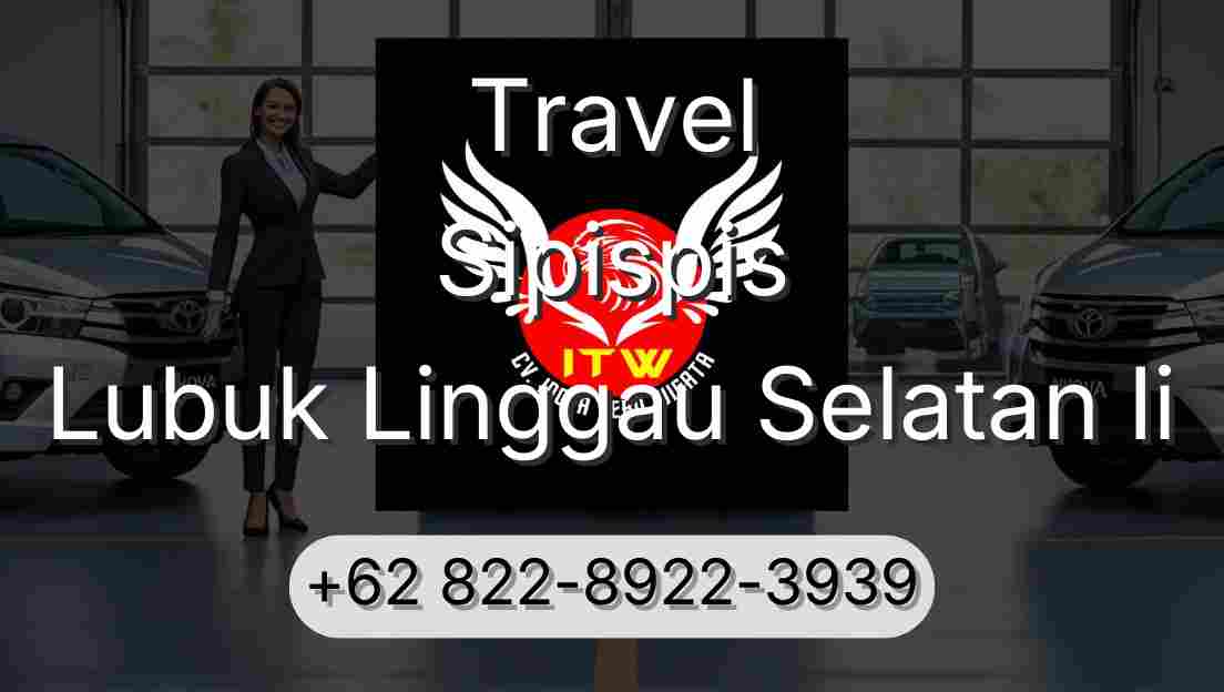 Travel Sipispis Lubuk Linggau Selatan Ii