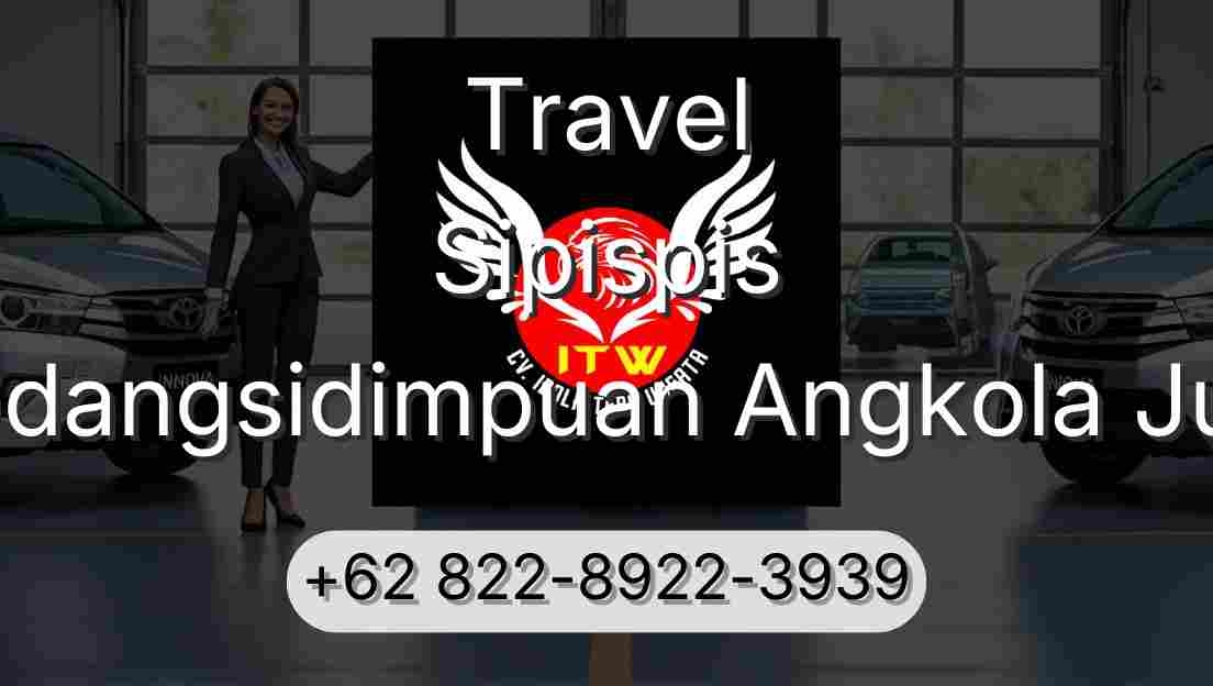 Travel Sipispis Padangsidimpuan Angkola Julu