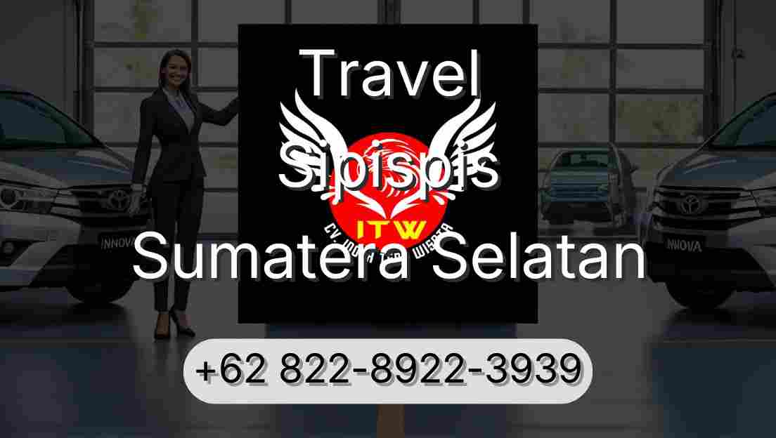 Travel Sipispis Sumatera Selatan