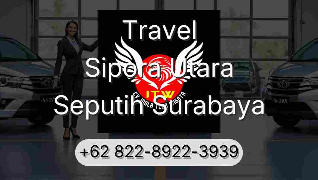 Travel Sipora Utara Seputih Surabaya