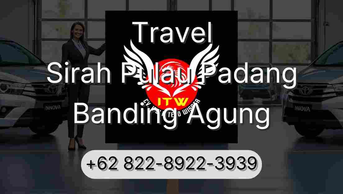 Travel Sirah Pulau Padang Banding Agung