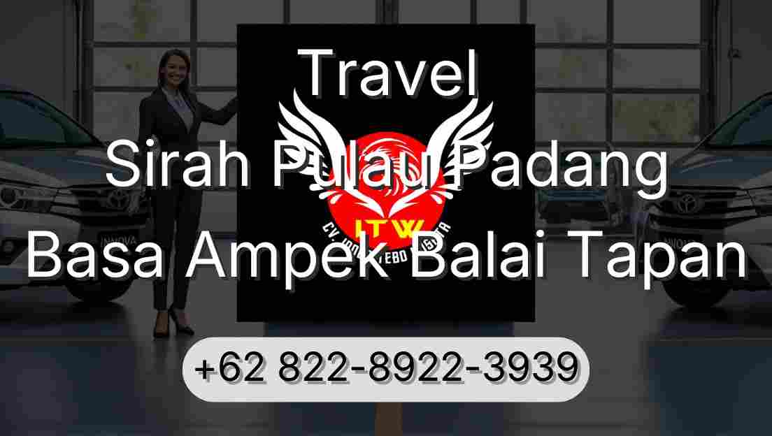 Travel Sirah Pulau Padang Basa Ampek Balai Tapan