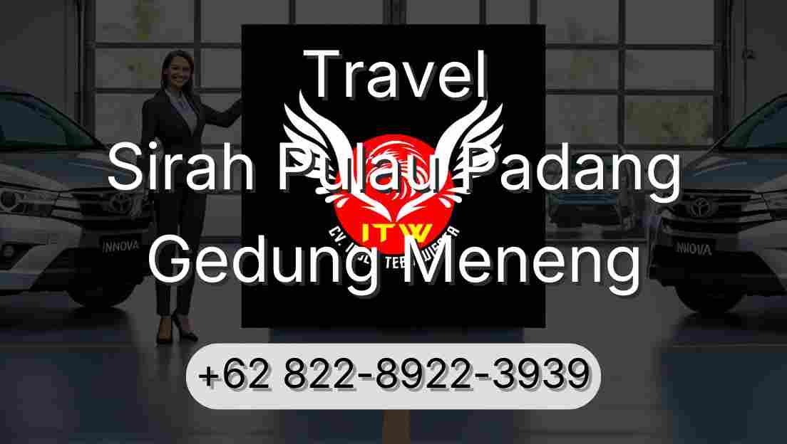 Travel Sirah Pulau Padang Gedung Meneng