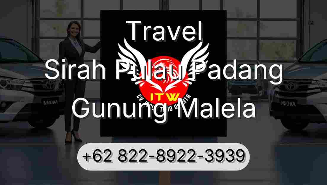 Travel Sirah Pulau Padang Gunung Malela