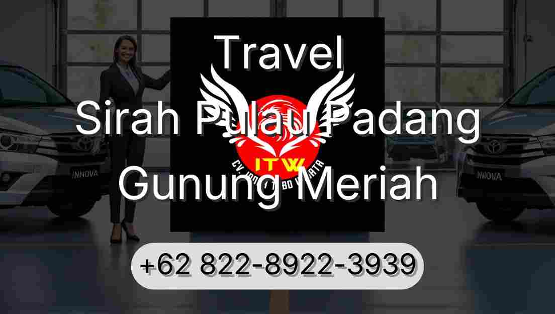 Travel Sirah Pulau Padang Gunung Meriah