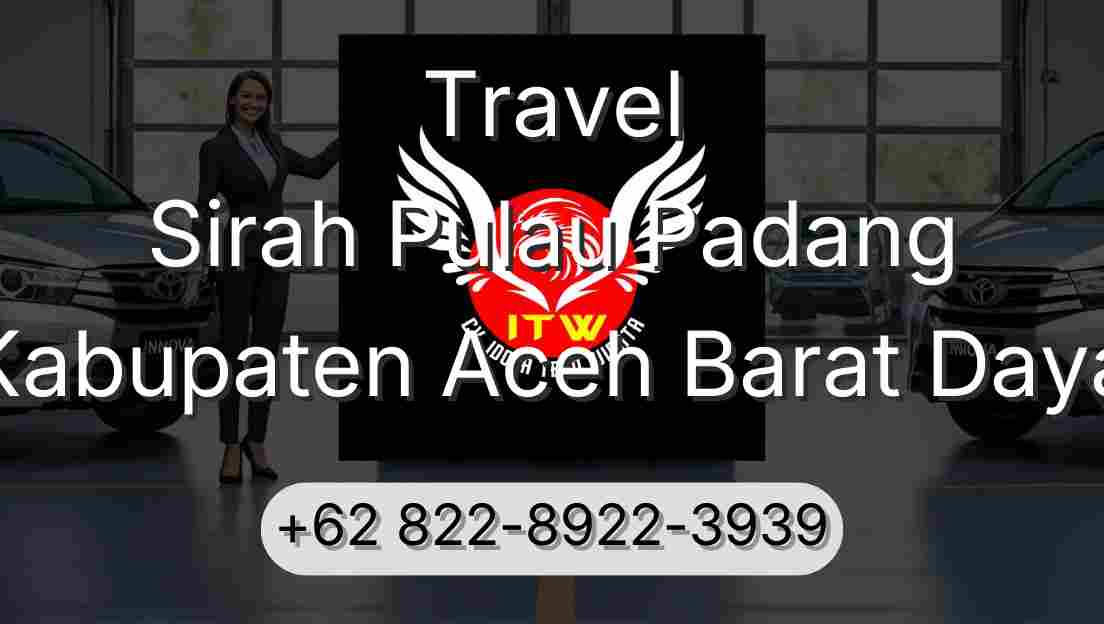 Travel Sirah Pulau Padang Kabupaten Aceh Barat Daya