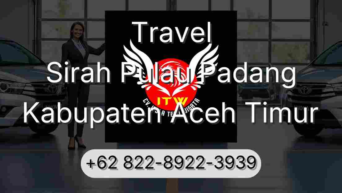 Travel Sirah Pulau Padang Kabupaten Aceh Timur